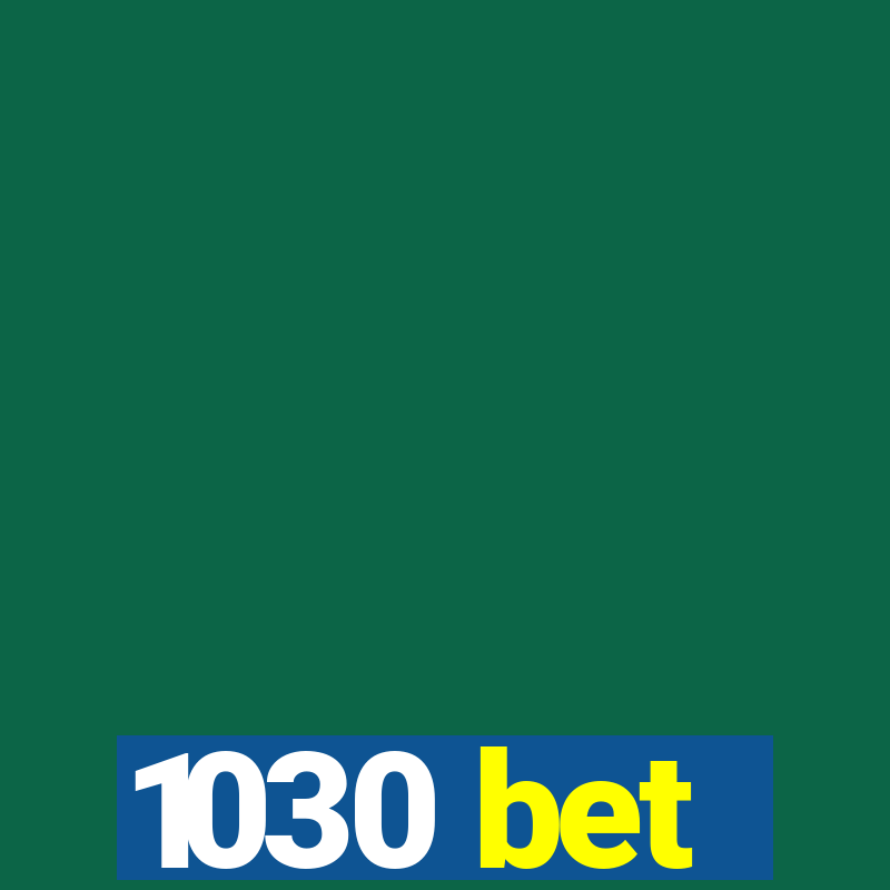 1030 bet